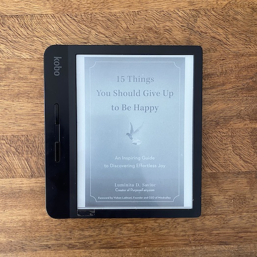 15 Things You Should Give Up to Be Happy: An Inspiring Guide to Discovering Effortless Joy 15 Things You Should Give Up to Be Happy: An Inspiring Guide to Discovering Effortless Joy