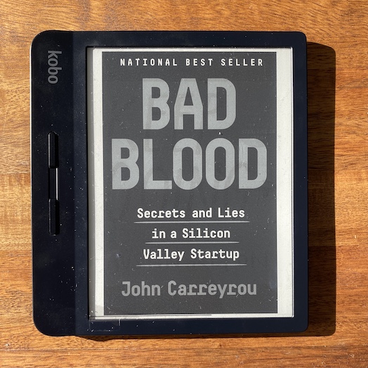 Bad Blood: Secrets and Lies in a Silicon Valley Startup Bad Blood: Secrets and Lies in a Silicon Valley Startup