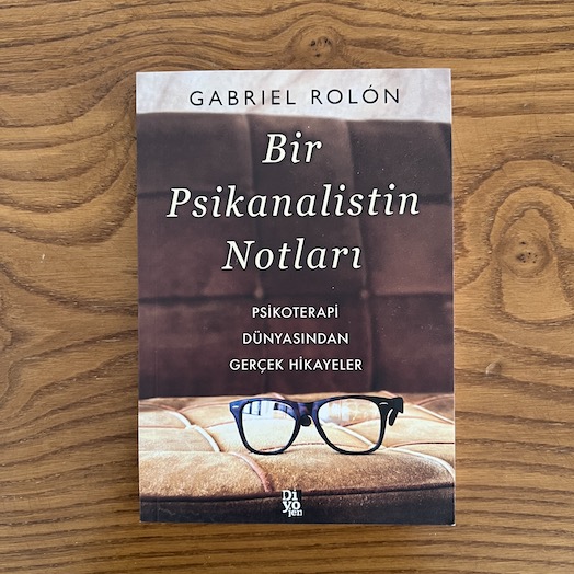 Bir Psikanalistin Notları - Psikoterapi Dünyasından Gerçek Hikayeler Bir Psikanalistin Notları - Psikoterapi Dünyasından Gerçek Hikayeler