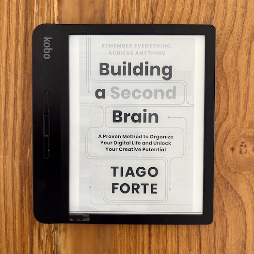 Building a Second Brain: A Proven Method to Organize Your Digital Life and Unlock Your Creative Potential Building a Second Brain: A Proven Method to Organize Your Digital Life and Unlock Your Creative Potential