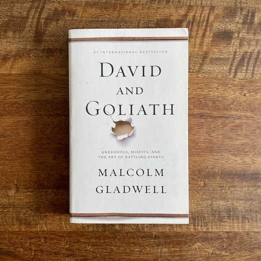 David and Goliath: Underdogs, Misfits and the Art of Battling Giants David and Goliath: Underdogs, Misfits and the Art of Battling Giants