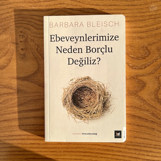 Ebeveynlerimize Neden Borçlu Değiliz? Ebeveynlerimize Neden Borçlu Değiliz?