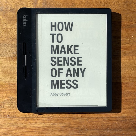 How To Make Sense Of Any Mess: Information Architecture for Everybody How To Make Sense Of Any Mess: Information Architecture for Everybody