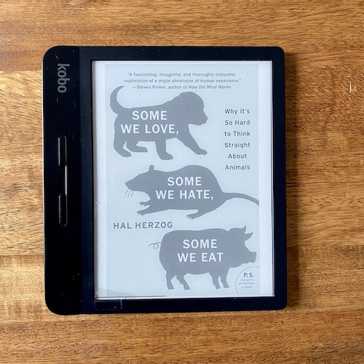 Some We Love, Some We Hate, Some We Eat: Why It’s So Hard to Think Straight About Animals Some We Love, Some We Hate, Some We Eat: Why It’s So Hard to Think Straight About Animals
