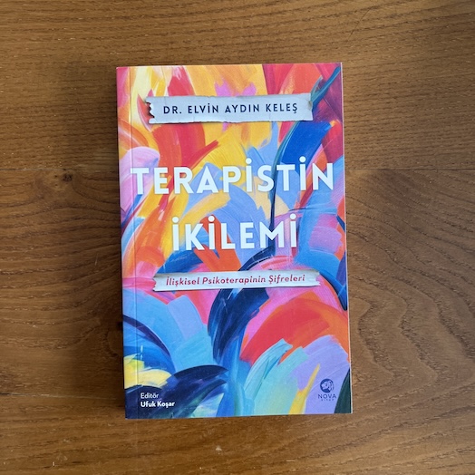 Terapistin İkilemi - İlişkisel Psikoterapinin Şifreleri Terapistin İkilemi - İlişkisel Psikoterapinin Şifreleri