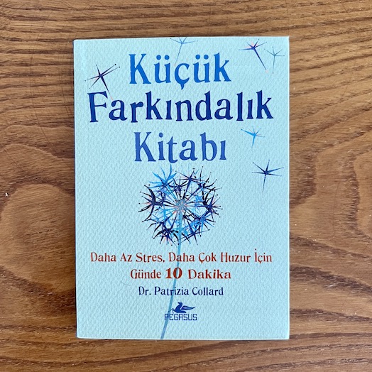 The Little Book of Mindfulness - 10 Minutes a Day to Less Stress, More Peace The Little Book of Mindfulness - 10 Minutes a Day to Less Stress, More Peace
