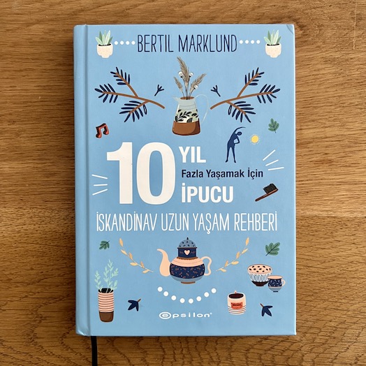 The Nordic Guide to Living 10 Years Longer - 10 Easy Tips For a Happier, Healthier Life The Nordic Guide to Living 10 Years Longer - 10 Easy Tips For a Happier, Healthier Life