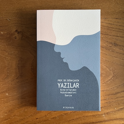 Yazılar - Birey ve Toplumun Psikodinamikleri Üzerine Yazılar - Birey ve Toplumun Psikodinamikleri Üzerine