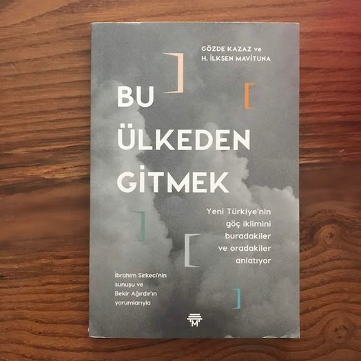 Bu Ülkeden Gitmek - Yeni Türkiye'nin Göç İklimini Buradakiler ve Oradakiler Anlatıyor Bu Ülkeden Gitmek - Yeni Türkiye'nin Göç İklimini Buradakiler ve Oradakiler Anlatıyor