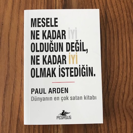 It's Not How Good You Are, It's How Good You Want to Be: The world's best selling book It's Not How Good You Are, It's How Good You Want to Be: The world's best selling book