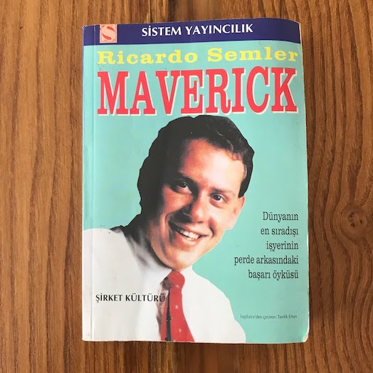 Maverick: The Success Story Behind the World's Most Unusual Workplace Maverick: The Success Story Behind the World's Most Unusual Workplace